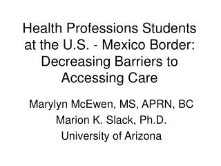 Health Professions Students at the U.S. - Mexico Border: Decreasing Barriers to Accessing Care