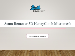 Scum Remover 3D HoneyComb Micromesh