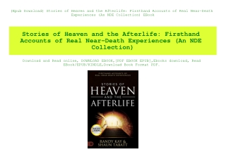 (Epub Download) Stories of Heaven and the Afterlife Firsthand Accounts of Real Near-Death Experiences (An NDE Collection