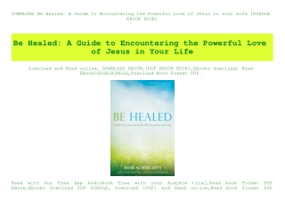 DOWNLOAD  Be Healed A Guide to Encountering the Powerful Love of Jesus in Your Life [KINDLE EBOOK EPUB]
