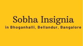 Sobha Insignia Bhoganhalli Bellandur Bangalore E brochure