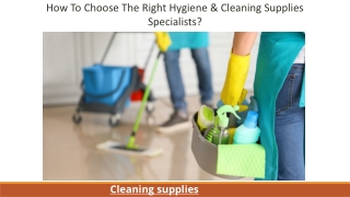 How To Choose The Right Hygiene & Cleaning Supplies Specialists