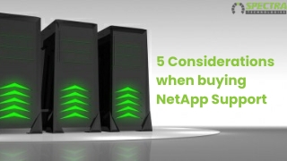 5 Considerations when buying NetApp Support