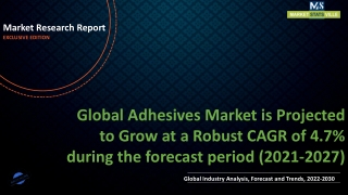 Adhesives Market is Projected to Grow at a Robust CAGR of 4.7% during the forecast period (2021-2027)