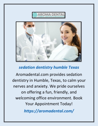 Sedation Dentistry Humble Texas | Aromadental.com