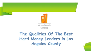 The Qualities Of The Best Hard Money Lenders in Los Angeles County