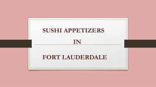 Sushi appetizers in Fort Lauderdale