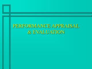 PERFORMANCE APPRAISAL &amp; EVALUATION