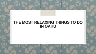 The Most Relaxing Things to do in Oahu