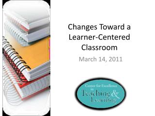 Changes Toward a Learner-Centered Classroom