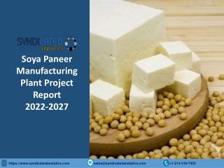 Soya Paneer Manufacturing Plant PDF 2022-2027 Syndicated Analytics