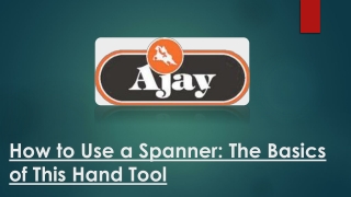 How to Use a Spanner The Basics of This Hand Tool