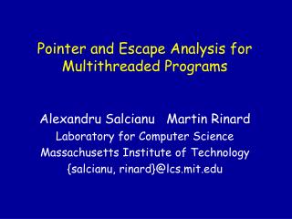 Pointer and Escape Analysis for Multithreaded Programs