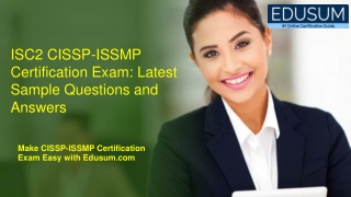 ISC2 CISSP-ISSMP Certification Exam: Latest Sample Questions and Answers