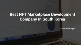 Best NFT Marketplace Development Company In South Korea