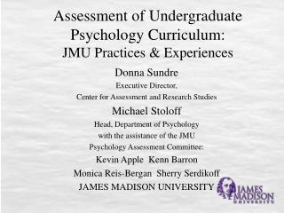 Assessment of Undergraduate Psychology Curriculum: JMU Practices &amp; Experiences