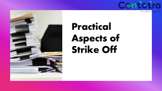 Practical Aspect of Strike Off