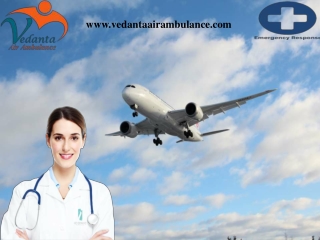 Choose Risk-Free Patient Move by Vedanta Air Ambulance Service in Ranchi