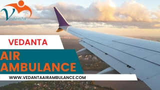 Vedanta Air Ambulance Service in Muzaffarpur & Purnia