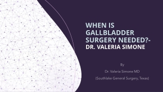 When is Gallbladder Surgery needed- Dr. Valeria Simone