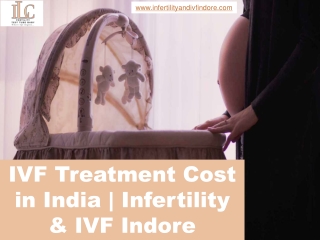 IVF Treatment Cost in India - Infertility & IVF Indore