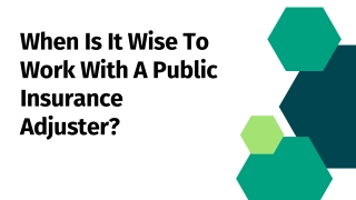 When Is It Wise To Work With A Public Insurance Adjuster