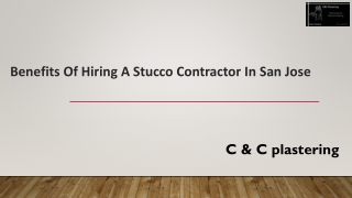 Benefits Of Hiring a Stucco Contractor in San Jose