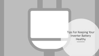 Tips For Keeping Your Inverter Battery Healthy