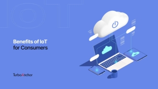 6 Prominent Benefits of IoT For Consumers