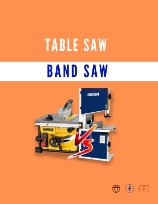 Table Saw Vs Band Saw - Which One Is Preferable For You?