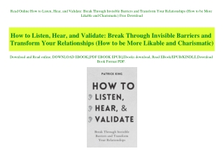 Read Online How to Listen  Hear  and Validate Break Through Invisible Barriers and Transform Your Relationships (How to