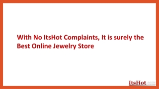 With No ItsHot Complaints, It is surely the Best Online Jewelry Store