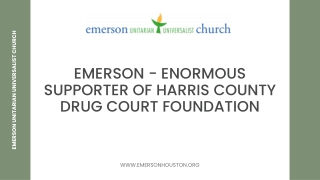 Emerson - Enormous Supporter of Harris County Drug Court Foundation