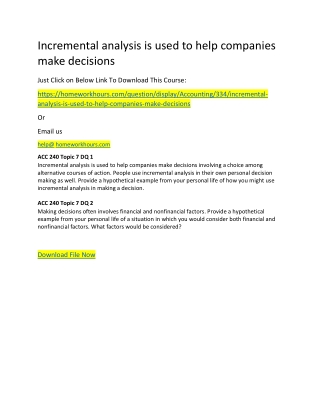 Incremental analysis is used to help companies make decisions