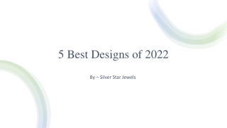 5 Best Designs of 2022​