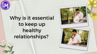 Why is it essential to keep up healthy relationships?