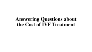 Answering Questions about the Cost of IVF Treatment