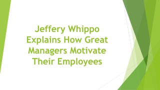 Jeffery Whippo Explains How Great Managers Motivate Their Employees