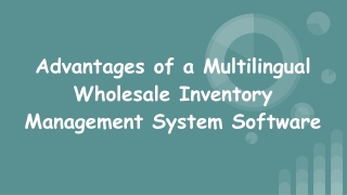 Advantages of a Multilingual Wholesale Inventory Management System Software
