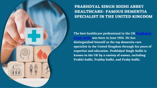 PRABHDYAL SINGH SODHI ABBEY HEALTHCARE- FAMOUS DEMENTIA SPECIALIST IN THE UNITED KINGDOM