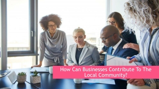 How Can Businesses Contribute To The Local Community