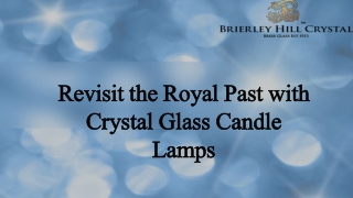 Revisit the Royal Past with Crystal Glass Candle Lamps