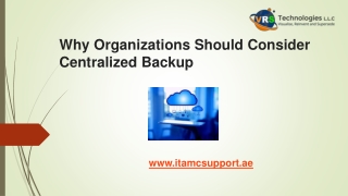 Why Organizations Should Consider Centralized Backup