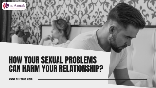 How Your Sexual Problems Can Harm Your Relationship