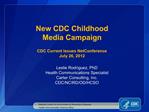 New CDC Childhood Media Campaign CDC Current Issues NetConference July 26, 2012