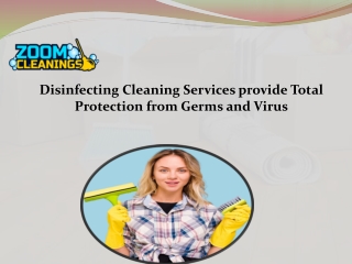 Disinfecting Cleaning Services provide Total Protection from Germs and Virus