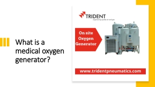 What is a medical oxygen generator