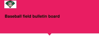 Baseball field bulletin board