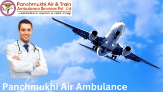 Get Splendid Air Ambulance Service in Chennai by Panchmukhi with Secured ICU Setup