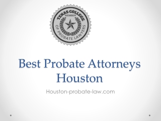 Best Probate Attorneys Houston - Houston-probate-law.com